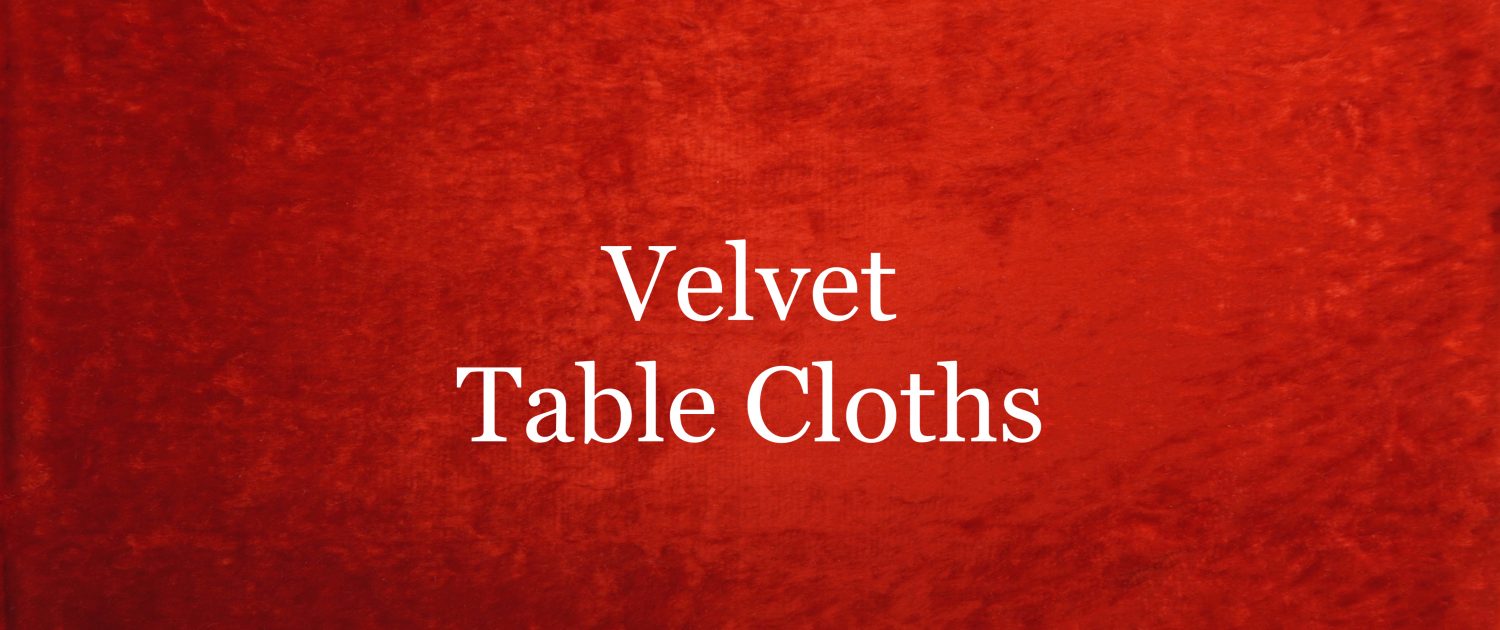 Velvet Table Cloths